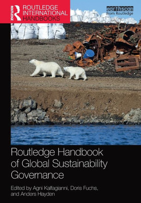 Routledge Handbook of Global Sustainability Governance (Routledge Environment and Sustainability Handbooks)