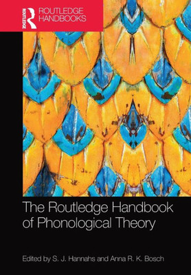 The Routledge Handbook of Phonological Theory (Routledge Handbooks in Linguistics)