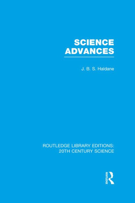 Science Advances (Routledge Library Editions: 20th Century Science)