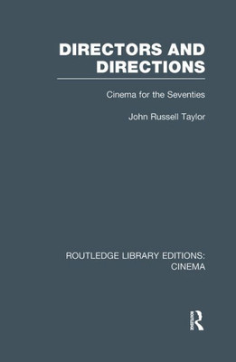 Directors and Directions: Cinema for the Seventies (Routledge Library Editions: Cinema)