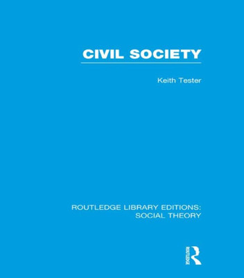 Civil Society (RLE Social Theory) (Routledge Library Editions: Social Theory)