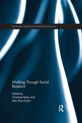 Walking Through Social Research (Routledge Advances in Research Methods)