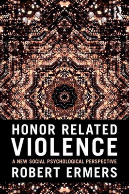 Honor Related Violence: A New Social Psychological Perspective