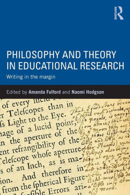 Philosophy and Theory in Educational Research: Writing in the margin (100 Cases)