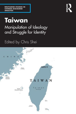 Taiwan (Routledge Studies in Chinese Discourse Analysis)