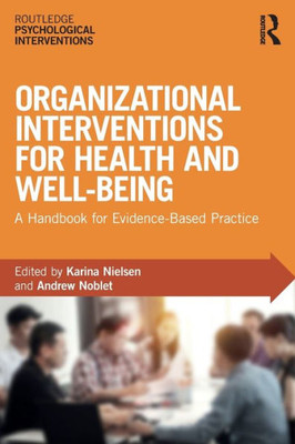 Organizational Interventions for Health and Well-being: A Handbook for Evidence-Based Practice