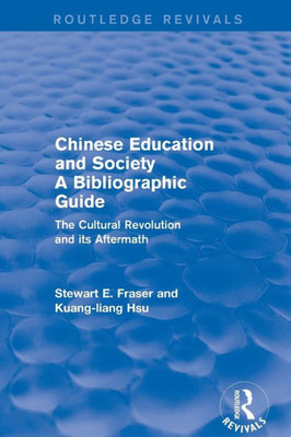 Chinese Education and Society A Bibliographic Guide: A Bibliographic Guide