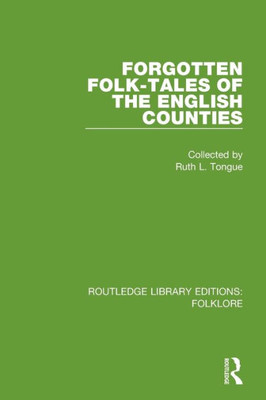 Forgotten Folk-tales of the English Counties (RLE Folklore)