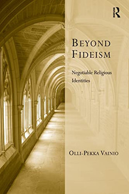 Beyond Fideism (Transcending Boundaries in Philosophy and Theology)