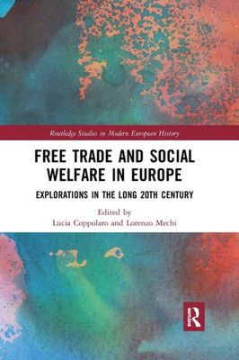 Free Trade and Social Welfare in Europe (Routledge Studies in Modern European History)