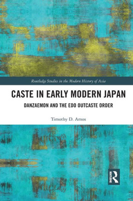 Caste in Early Modern Japan (Routledge Studies in the Modern History of Asia)