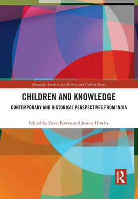 Children and Knowledge (Routledge South Asian History and Culture Series)