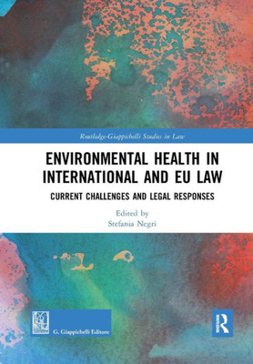 Environmental Health in International and EU Law (Routledge-Giappichelli Studies in Law)