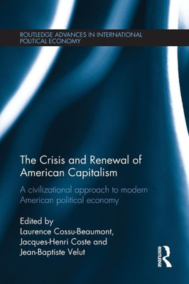 The Crisis and Renewal of American Capitalism: A Civilizational Approach to Modern American Political Economy (South America, Central America and the Caribbean)
