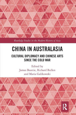 China in Australasia (Routledge Studies in the Modern History of Asia)