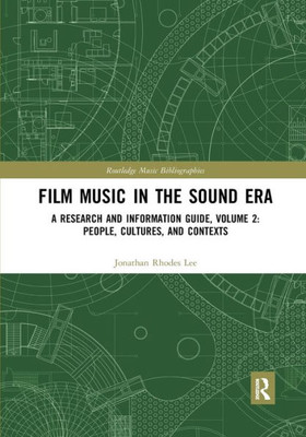 Film Music in the Sound Era: A Research and Information Guide (Routledge Music Bibliographies)