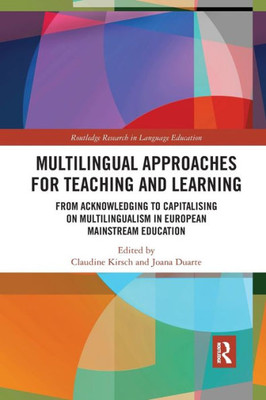 Multilingual Approaches for Teaching and Learning (Routledge Research in Language Education)