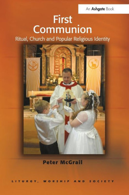 First Communion (Liturgy, Worship and Society Series)