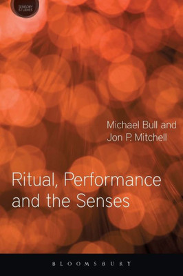 Ritual, Performance and the Senses (Sensory Studies)