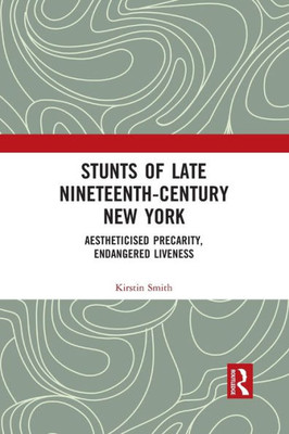 Stunts of Late Nineteenth-Century New York