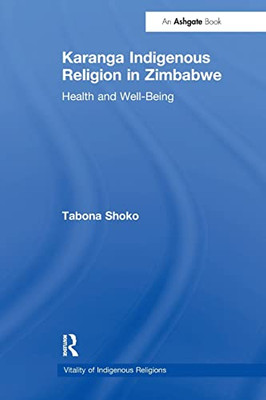 Karanga Indigenous Religion in Zimbabwe (Vitality of Indigenous Religions)