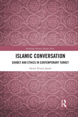 Islamic Conversation (Routledge Islamic Studies Series)