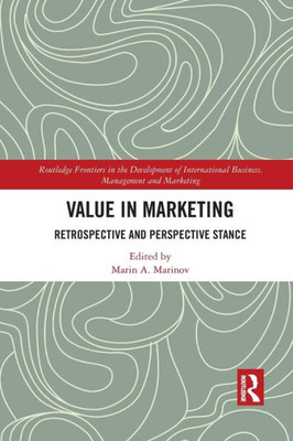 Value in Marketing (Routledge Frontiers in the Development of International Business, Management and Marketing)