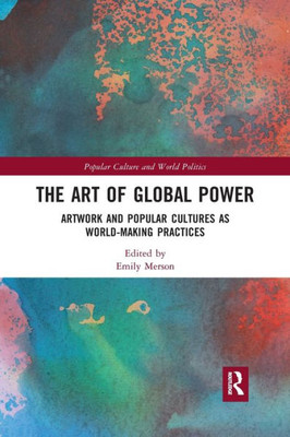The Art of Global Power (Popular Culture and World Politics)