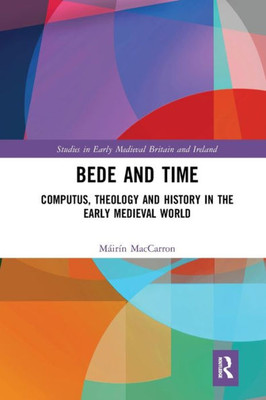 Bede and Time (Studies in Early Medieval Britain and Ireland)
