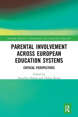 Parental Involvement Across European Education Systems (Routledge Research in International and Comparative Education)