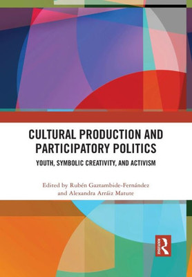 Cultural Production and Participatory Politics