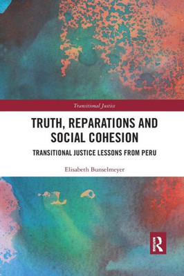 Truth, Reparations and Social Cohesion (Transitional Justice)