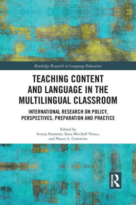Teaching Content and Language in the Multilingual Classroom (Routledge Research in Language Education)