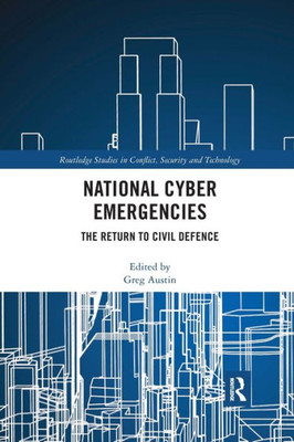 National Cyber Emergencies (Routledge Studies in Conflict, Security and Technology)