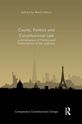 Courts, Politics and Constitutional Law (Comparative Constitutional Change)