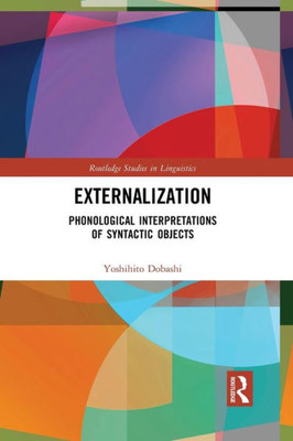 Externalization (Routledge Studies in Linguistics)