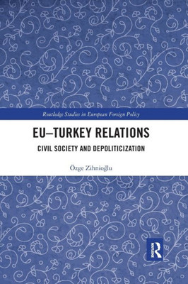 EUûTurkey Relations (Routledge Studies in European Foreign Policy)