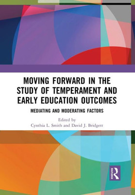 Moving Forward in the Study of Temperament and Early Education Outcomes