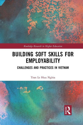 Building Soft Skills for Employability (Routledge Research in Higher Education)