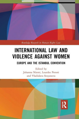 International Law and Violence Against Women (Routledge Research in Human Rights Law)