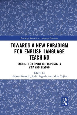 Towards a New Paradigm for English Language Teaching (Routledge Research in Language Education)