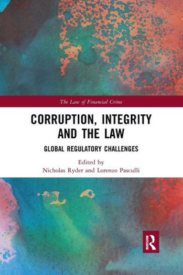 Corruption, Integrity and the Law (The Law of Financial Crime)