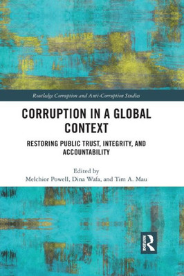Corruption in a Global Context (Routledge Corruption and Anti-Corruption Studies)