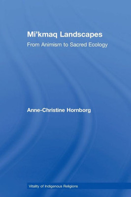 Mi'kmaq Landscapes (Vitality of Indigenous Religions)
