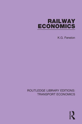 Railway Economics (Routledge Library Editions: Transport Economics)