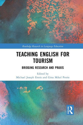 Teaching English for Tourism (Routledge Research in Language Education)