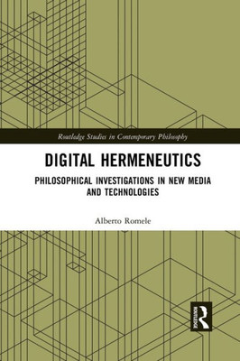 Digital Hermeneutics (Routledge Studies in Contemporary Philosophy)