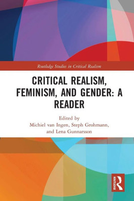 Critical Realism, Feminism, and Gender: A Reader (Routledge Studies in Critical Realism)