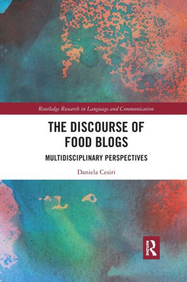 The Discourse of Food Blogs (Routledge Research in Language and Communication)