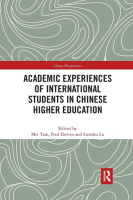 Academic Experiences of International Students in Chinese Higher Education (China Perspectives)